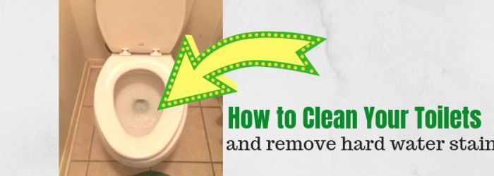 how to clean your toilet - toilet cleaning and how to remove hard water stains