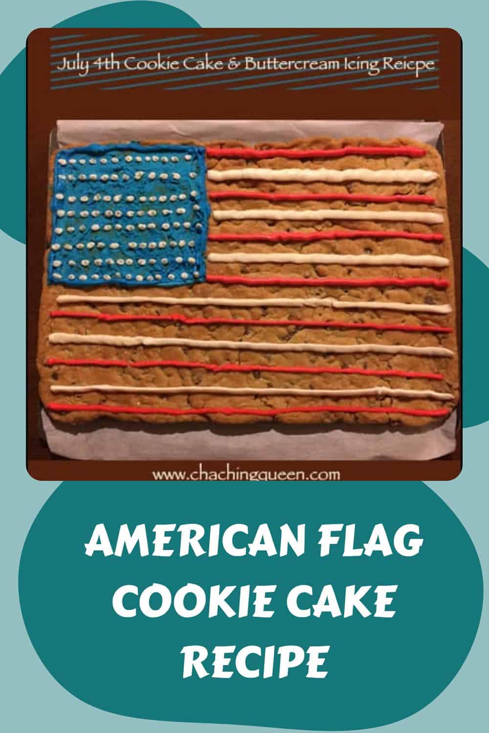 Rectangular cookie cake decorated with blue, white, and red icing to resemble the American flag—this patriotic dessert is perfect for July 4th. Text reads "American Flag Cookie Cake Recipe.